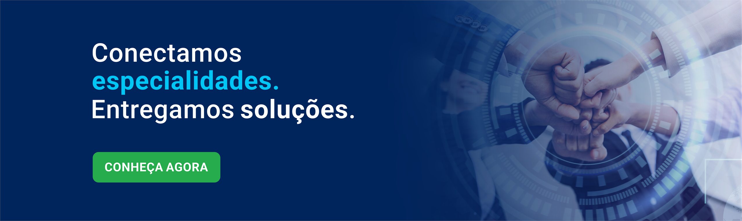 Conectamos especialidades. Entregamos soluções.